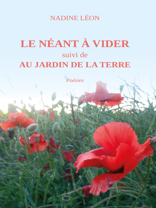 Le n&eacute;ant &agrave; vider suivi de Au jardin de la terre