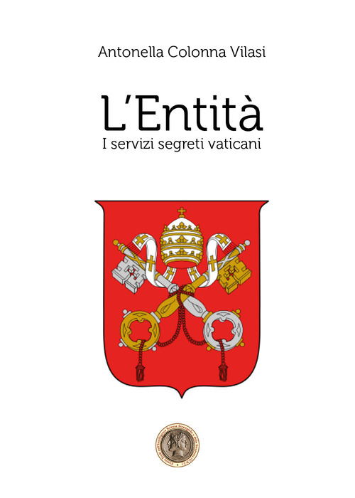 L'Entit&agrave;. I servizi segreti vaticani