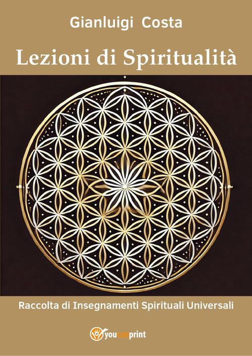 Lezioni di spiritualit&agrave;. Raccolta di insegnamenti spirituali universali