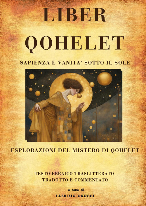 Liber qohelet. Sapienza e vanit&agrave; sotto il sole