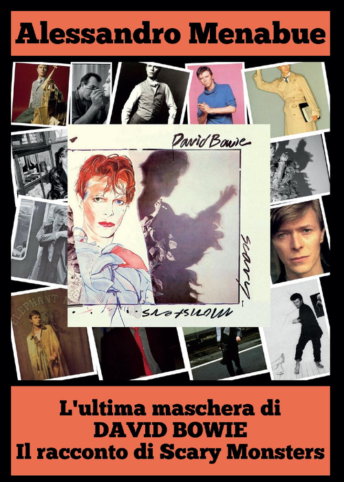 L'ultima maschera di David Bowie. Il racconto di Scary Monsters