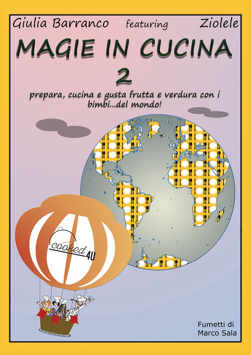 Magie in cucina. Prepara, cucina e gusta frutta e verdura con i bimbi del mondo