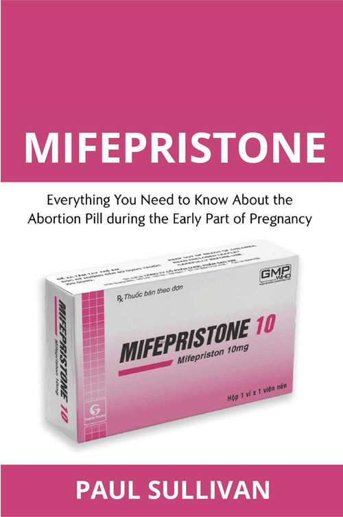 Mifepristone. Everything you need to know about the abortion pill during the early part of pregnancy
