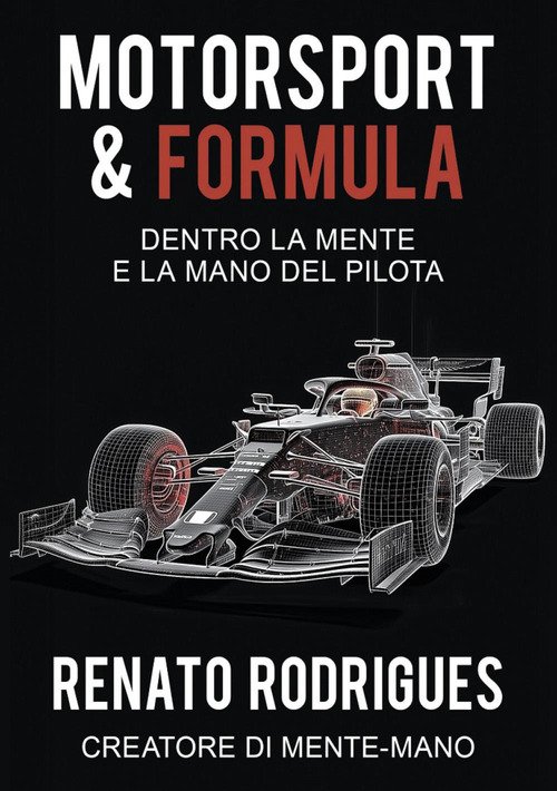 Motorsport & Formula. Dentro la mente e la mano del pilota