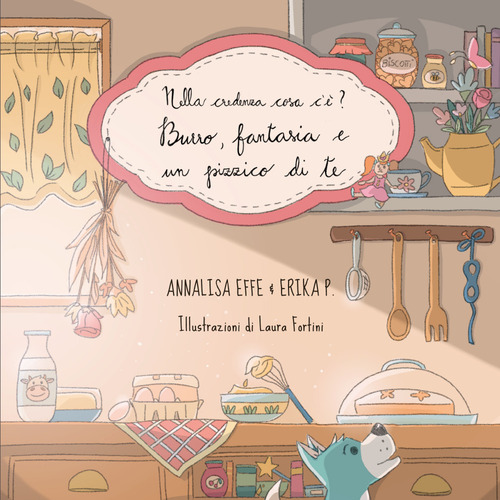 Nella credenza cosa c'e'? Burro, fantasia e un pizzico di te
