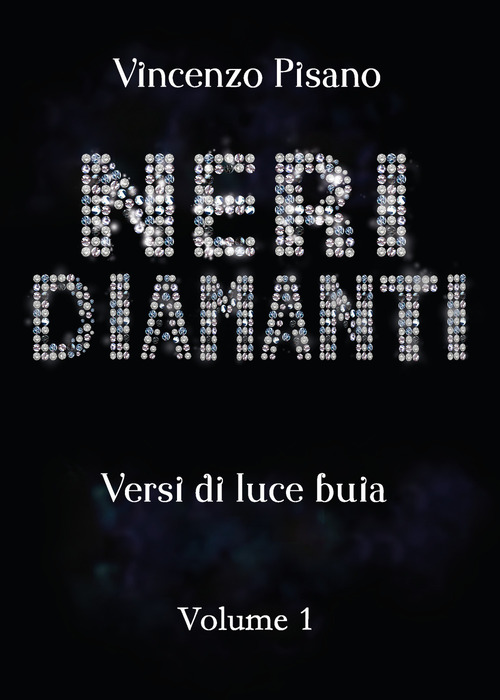 Neri diamanti. Versi di luce buia