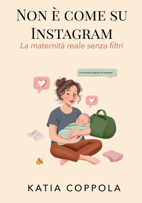 Non &egrave; come su Instagram. La maternit&agrave; reale senza filtri