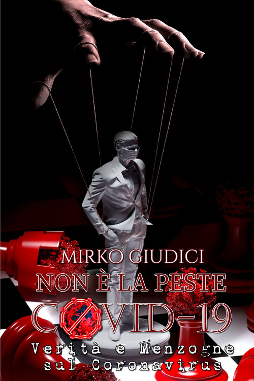 Non è la peste. Covid-19. Verità e menzogne sul Coronavirus