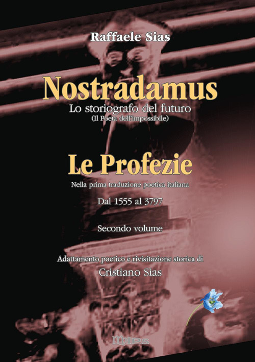 Nostradamus. Lo storiografo del futuro