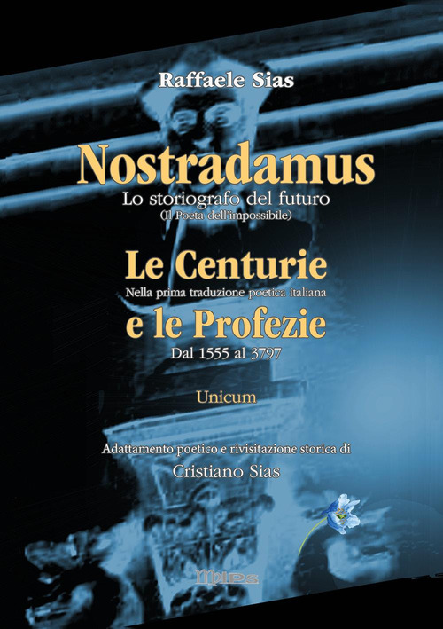 Nostradamus. Lo storiografo del futuro