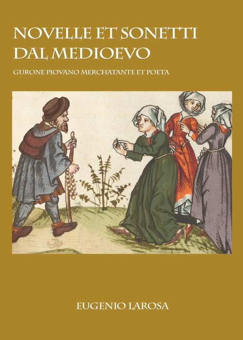 Novelle et sonetti dal Medioevo. Gurone Piovano merchatante et poeta