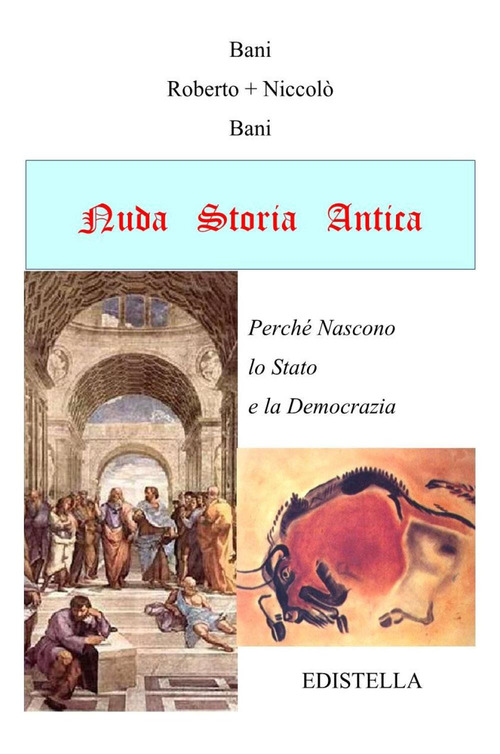 Nuda storia antica. Perch&eacute; nascono lo stato e la democrazia