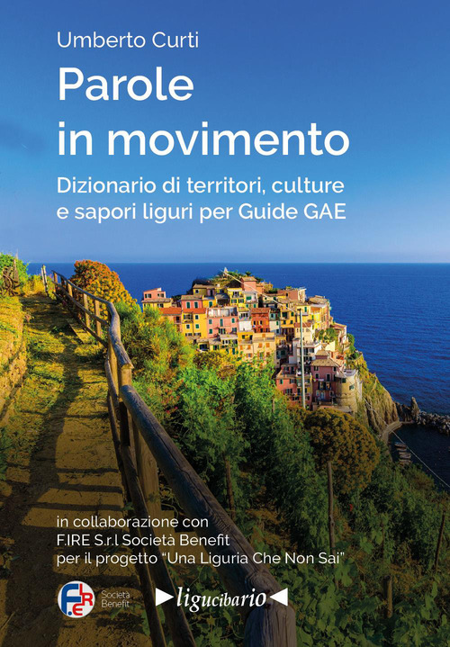 Parole in movimento. Dizionario di territori, culture e sapori liguri per Guide GAE