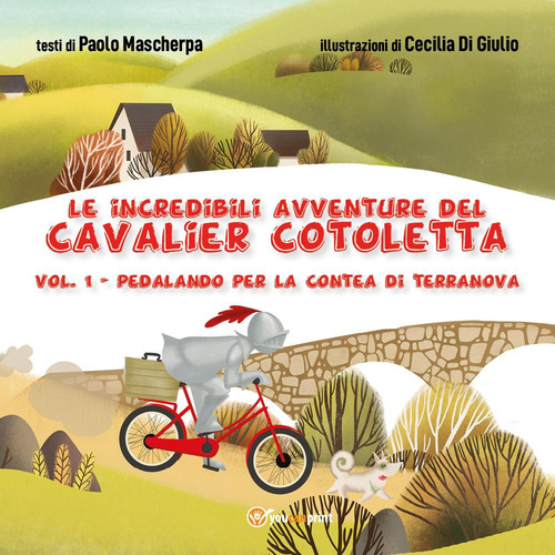 Pedalando per la contea di Terranova. Le incredibili avventure del Cavalier Cotoletta