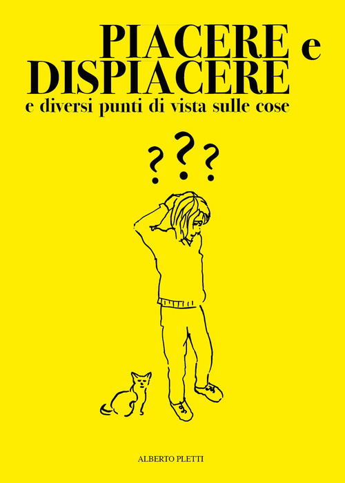 Piacere e dispiacere, e diversi punti di vista sulle cose