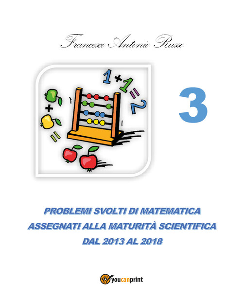 Problemi svolti di matematica assegnati alla maturit&agrave; scientifica