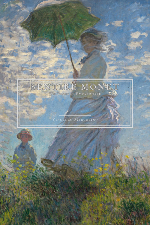 Sentire Monet. Un viaggio emozionale