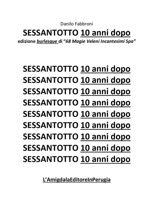 Sessantotto. 10 anni dopo edizione burlesque di «68 magie veleni incantesimi Spa»