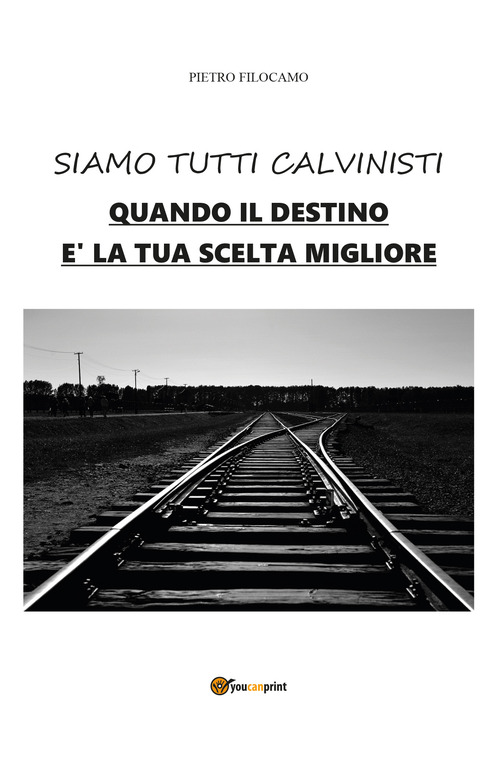 Siamo tutti calvinisti. Quando il destino &egrave; la tua scelta migliore