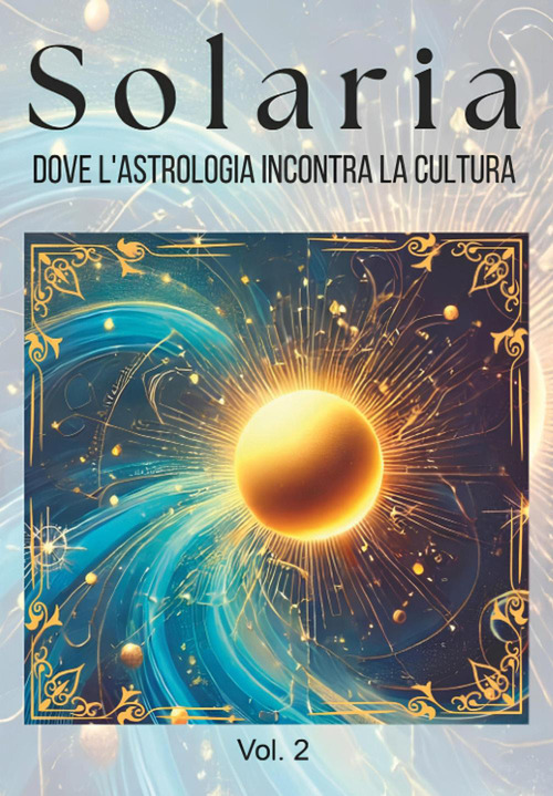 Solaria. Dove l'astrologia incontra la cultura