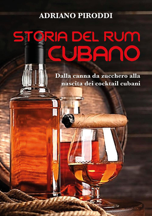 Storia del rum cubano. Dalla canna da zucchero alla nascita dei cocktail cubani