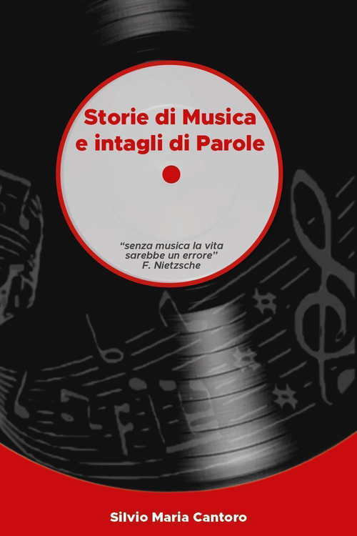 Storie di musica e intagli di parole. Viaggio tra la genesi e gli aneddoti dei grandi successi di Daniele, De Andr&eacute;, Dalla, De Gregori, Springsteen e altri