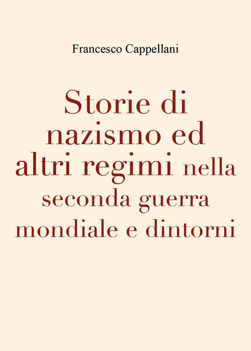 Storie di nazismo ed altri regimi nella seconda guerra mondiale e dintorni