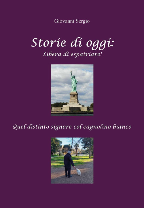 Storie di oggi: libera di espatriare! Quel distinto signore col cagnolino bianco