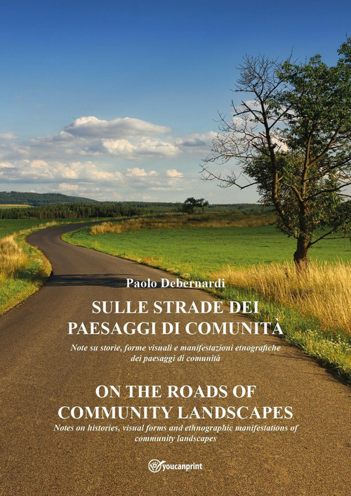 Sulle strade dei paesaggi di comunit&agrave;-On the roads of community landscapes