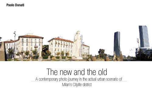 The new and the old. A contemporary photo journey in the actual urban scenario