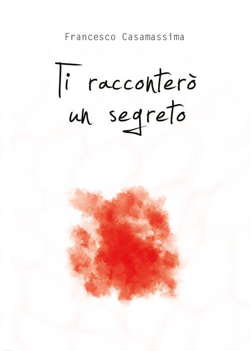 Ti racconter&ograve; un segreto