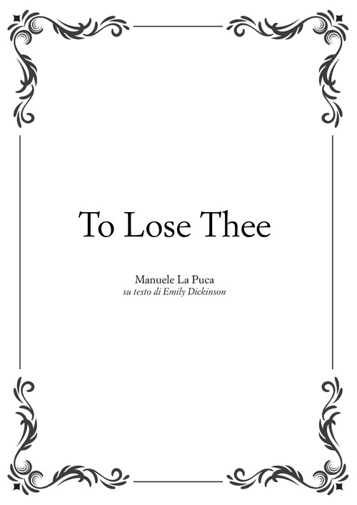 To lose thee