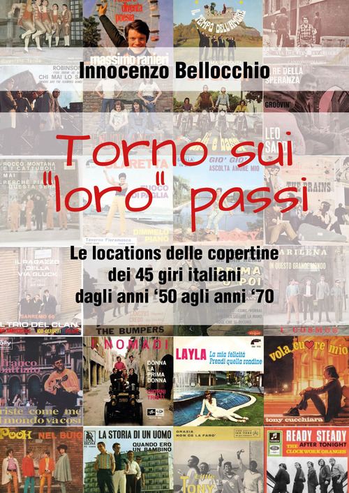 Torno sui &laquo;loro&raquo; passi. Le locations delle copertine dei 45 giri italiani dagli anni '50 agli anni '70