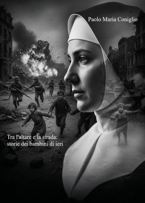 Tra l'altare e la strada. Storie dei bambini di ieri