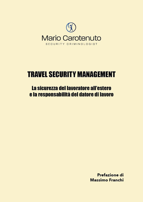 Travel security management. La sicurezza del lavoratore all'estero e la responsabilit&agrave; del datore di lavoro