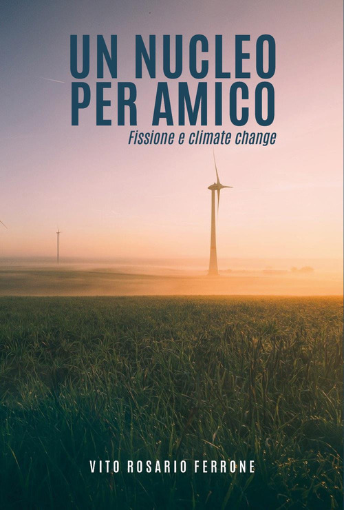Un nucleo per amico. Fissione e climate change
