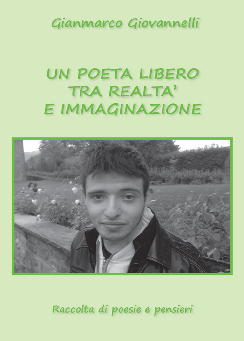 Un poeta libero tra realtà e immaginazione