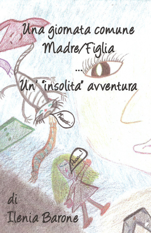 Una giornata comune madre/figlia... Un'&laquo;insolita&raquo; avventura