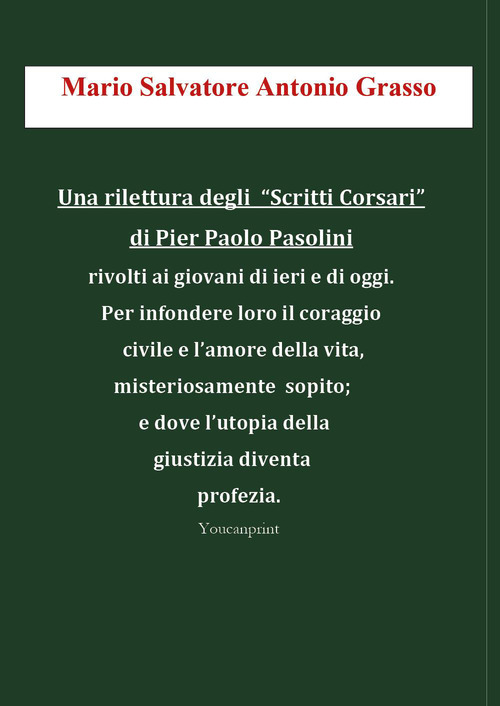 Una rilettura degli &laquo;Scritti Corsari&raquo; di Pier Paolo Pasolini rivolti ai giovani di ieri e di oggi per infondere loro il coraggio civile e l'amore della vita, misteriosamente sopito; e dove l'utopia della giustizia diventa profezia