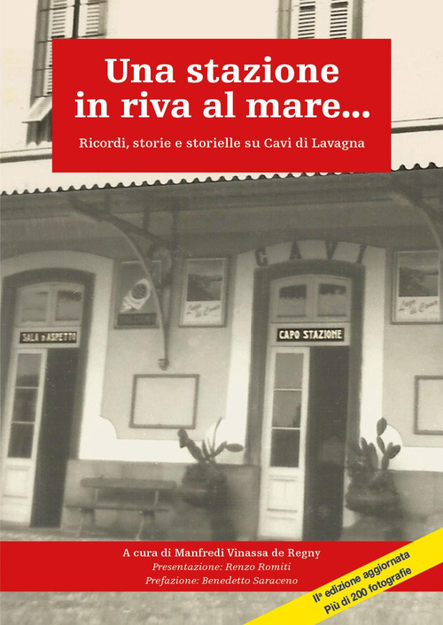Una stazione in riva al mare... Ricordi, storie e storielle su Cavi di Lavagna