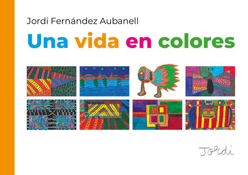 Una vida en colores. Ediz. spagnola e italiana