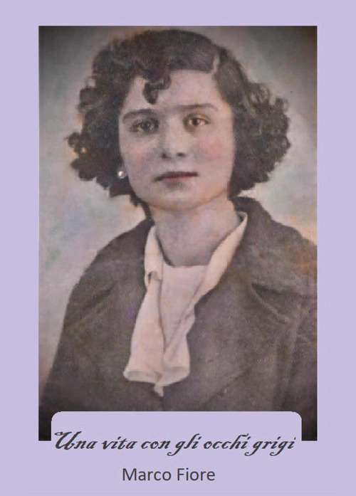 Una vita con gli occhi grigi
