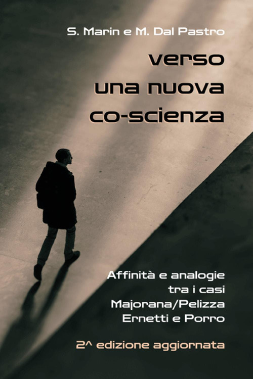 Verso una nuova co-scienza. Affinit&agrave; e analogie tra i casi Majorana/Pelizza Ernetti e Porro