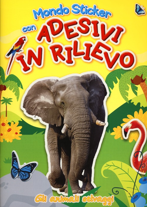 Gli animali selvaggi. Con adesivi