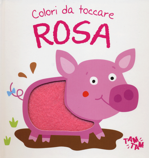 Rosa. Colori da toccare