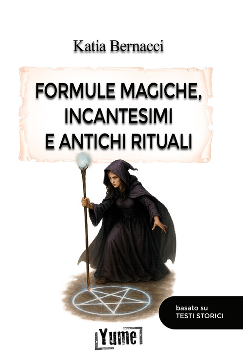 Formule magiche, incantesimi e antichi rituali