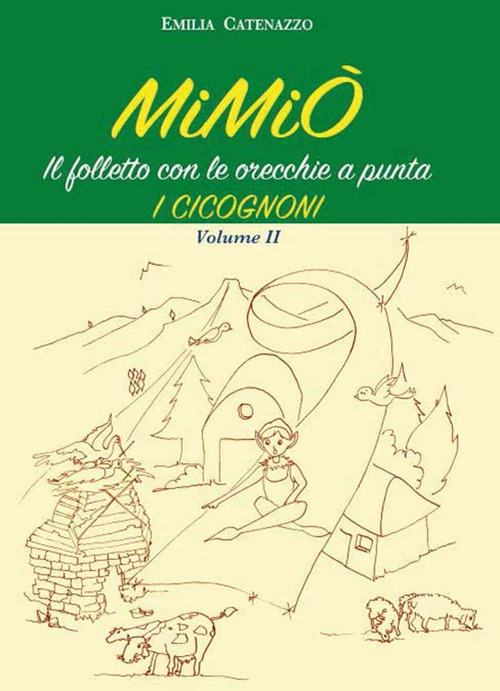 I cicognoni. Mimiò. il folletto con le orecchie a punta