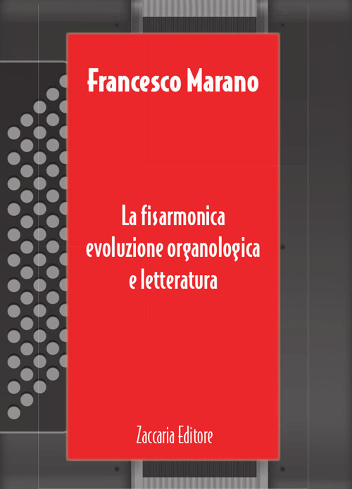 La fisarmonica. Evoluzione organologica e letteratura. Ediz, italiana e inglese