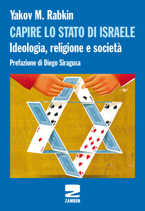 Capire lo stato di Israele. Ideologia, religione e societ&agrave;