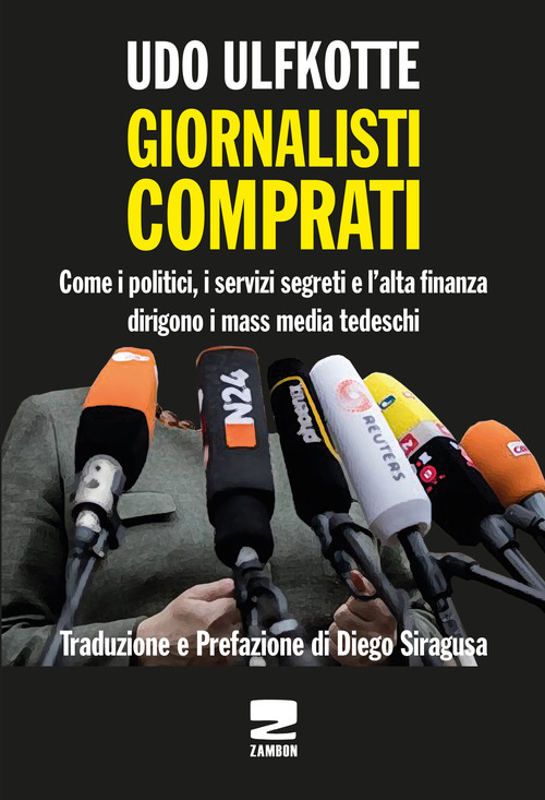 Giornalisti comprati. Come i politici, i servizi segreti e l'alta finanza dirigono i mass media tedeschi